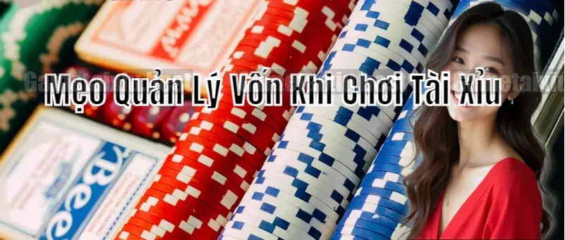 Xây dựng chiến thuật cược hợp lý dựa trên vốn có